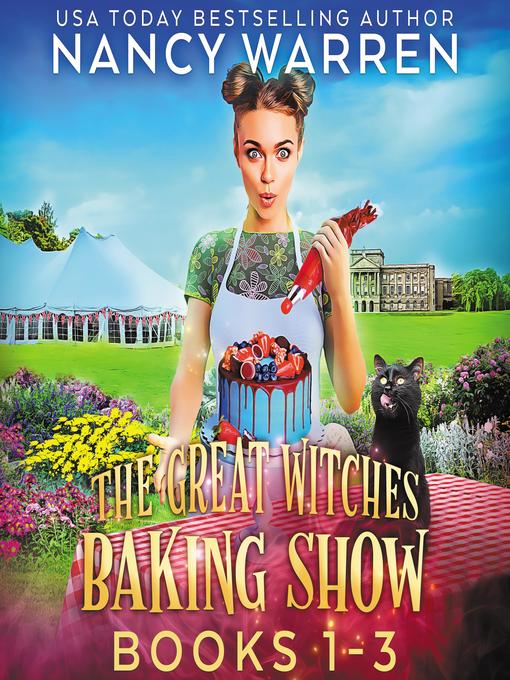 Title details for Great Witches Baking Show Cozy Mysteries Boxed Set by Nancy Warren - Available